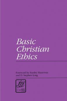 Basic Christian Ethics (Library of Theological Ethics)