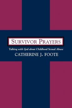Survivor Prayers: Talking with God about Childhood Sexual Abuse