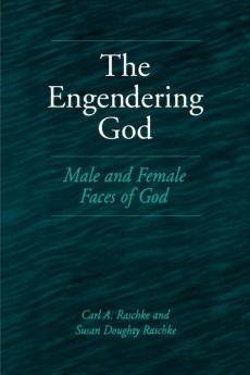 The Engendering God: Male and Female Faces of God