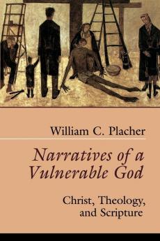 Narratives of a Vulnerable God: Christ Theology and Scripture