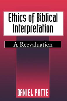 Ethics of Biblical Interpretation: A Reevaluation