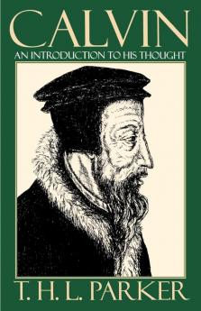 Calvin: An Introduction to His Thought