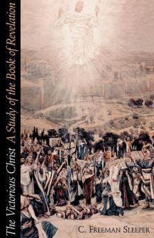 The Victorious Christ: A Study of the Book of Revelation