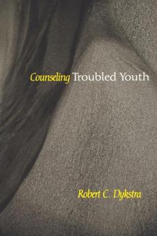 Counseling Troubled Youth (Counseling and Pastoral Theology)
