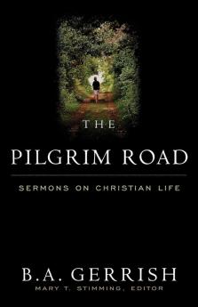 The Pilgrim Road: Sermons on Christian Life