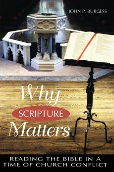 Why Scripture Matters: Reading the Bible in a Time of Church Conflict