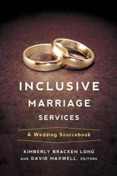 Inclusive Marriage Services: A Wedding Sourcebook