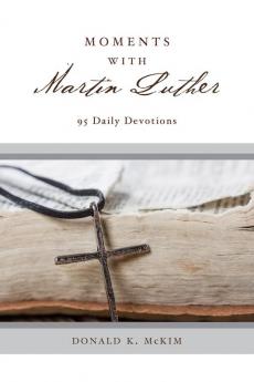 Moments with Martin Luther: 95 Daily Devotions