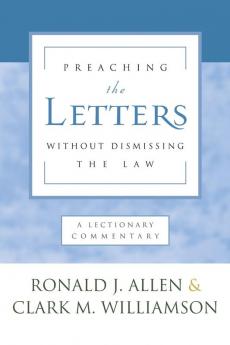 Preaching the Letters without Dismissing the Law: A Lectionary Commentary