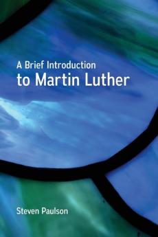 A Brief Introduction to Martin Luther