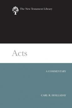 Acts: A Commentary (New Testament Library)