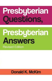 Presbyterian Questions Presbyterian Answers Rev. Ed