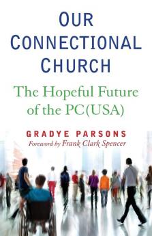 Our Connectional Church: The Hopeful Future of the Pc(usa)