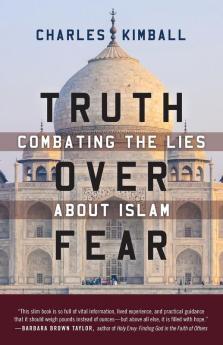 Truth over Fear: Combating the Lies about Islam