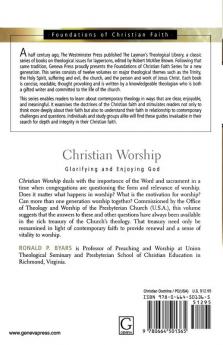 Christian Worship: Glorifying and Enjoying God (The Foundations of Christian Faith)