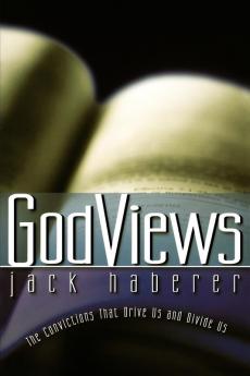 GodViews: The Convictions That Drive Us and Divide Us