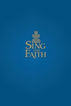 Sing the Faith Pew Edition: New Hymns for Presbyterians