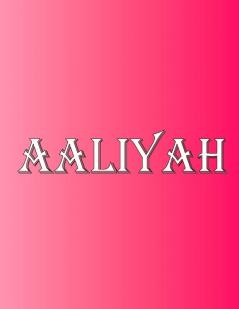 Aaliyah: 100 Pages 8.5 X 11 Personalized Name on Notebook College Ruled Line Paper