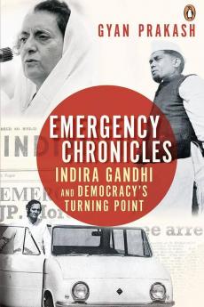 Emergency Chronicles: Indira Gandhi