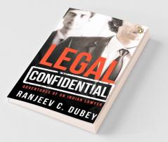 Legal Confidential Adventures Of An Indian Lawyer