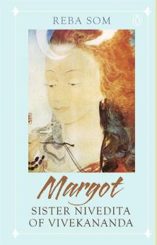 Margot : Sister Nivedita Of Swami Viveka