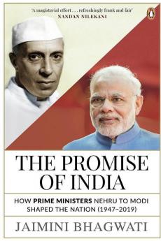 The Promise of India How Prime Minister Nehru to Modi Shaped the Nation