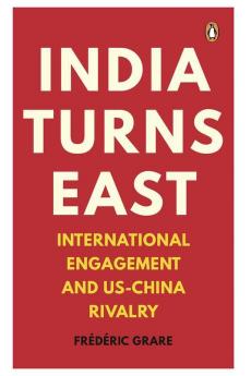 India Turns East : International Engagem