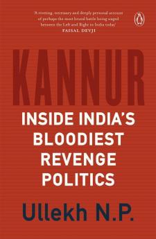 Kannur: Inside India's Bloodiest Revenge