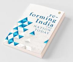 Re-forming India: The Nation Today