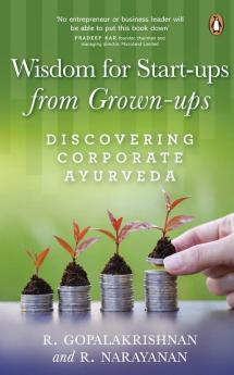 Wisdom For Start-ups From Grown-ups: Discovering Corporate Ayurveda