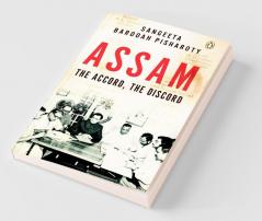 Assam The Accord The Discord