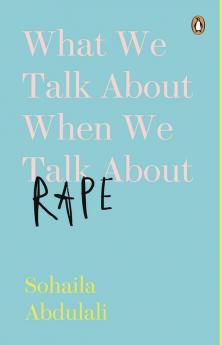 What We Talk about When We Talk about Rape