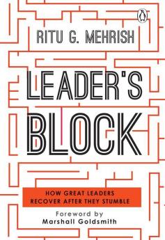 Leader's Block: How Great Leaders Recove