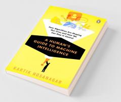 A Human's Guide to Machine Intelligence