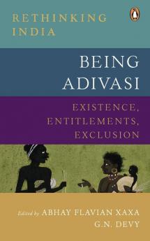 Being Adivasi Existence Entitlements