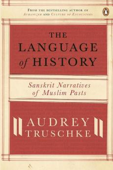 Language of History The: Sanskrit Narra