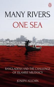 Many Rivers One Sea: Bangladesh and the