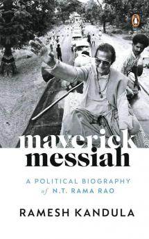 Maverick Messiah A Political Biography