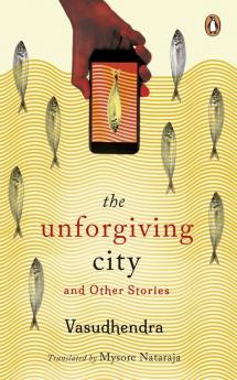 The Unforgiving City And Other Stories