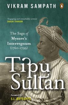 Tipu Sultan: The Saga of Mysore's Interregnum (1760–1799).