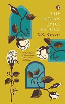 Indian Epics Retold The Penguin Premium Classic Edition The Ramayan the Mahabharata Gods Demons and Others