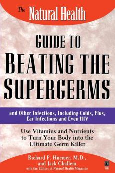 The Natural Health Guide to Beating Supergerms
