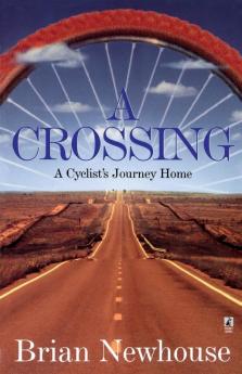 A Crossing: A Cyclist's Journey Home