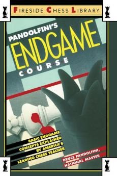 Pandolfini's Endgame Course: Basic Endgame Concepts Explained by America's Leading Chess Teacher (Fireside Chess Library)