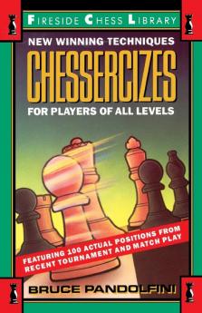 Chessercizes: New Winning Techniques for Players of All Levels (Fireside Chess Library)