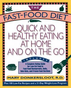 Fast Food Diet: Quick and Healthy Eating At Home and On the Go