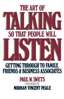 The Art of Talking So That People Will Listen: Getting Through to Family Friends & Business Associates