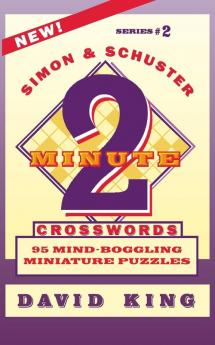 SIMON & SCHUSTER TWO-MINUTE CROSSWORDS Vol. 2: 95 MIND-BOGGLING MINIATURE PUZZLES