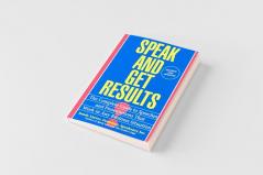 Speak and Get Results
