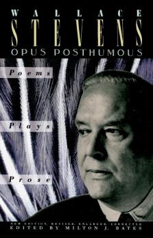 Opus Posthumous: Poems Plays Prose